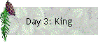 Day 3: King