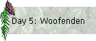 Day 5: Woofenden