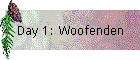 Day 1: Woofenden