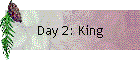 Day 2: King