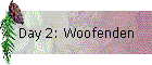 Day 2: Woofenden